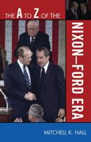 The A to Z of the Nixon-Ford Era 0810868865 Book Cover