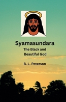 Syamasundara- The Black and Beautuful God B0FN6WL4RL Book Cover