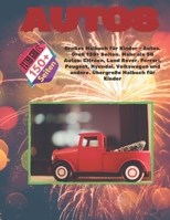 Großes Malbuch für Kinder - Autos. Groß 150+ Seiten. Mehr als 50 Autos: Citroen, Land Rover, Ferrari, Peugeot, Hyundai, Volkswagen und andere. Übergroße Malbuch für Kinder (German Edition) 1713288508 Book Cover