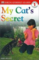 DK Readers: My Cat's Secret (Level 1: Beginning to Read) 0789478765 Book Cover