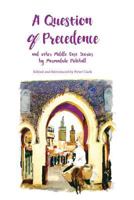 A Question of Precedence : And Other Middle East Stories by Marmaduke Pickthall 1912356023 Book Cover