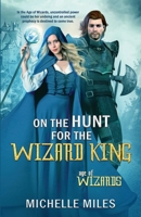 On the Hunt for the Wizard King 1733388710 Book Cover