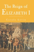 The Reign of Elizabeth I 0333658663 Book Cover