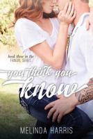 You Think You Know (Book Three in The Fangirl Series) 0989330672 Book Cover