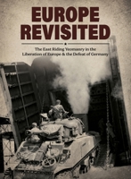 EUROPE REVISITED The (1st) East Riding Yeomanry in the Liberation of Europe & the Defeat of Germany 1474543170 Book Cover