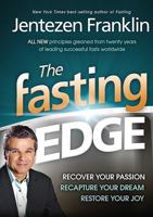 The Fasting Edge: Recover your passion. Reclaim your purpose. Restore your joy. 1616385847 Book Cover