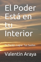 El Poder Está en tu Interior: Tú puedes lograr tus sueños (Las Enseñanzas de Ángel) B086Y4DLJ5 Book Cover