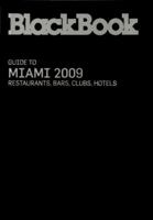 BlackBook Guide to Miami 2009 (BlackBook Guide series) 1932942424 Book Cover