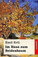 Im Haus Zum Seidenbaum 154533546X Book Cover
