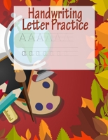 Handwriting Letter Practice: ABC Preparation - Learn Alphabet Print Letters - Primary and Preschool - Fall 1704047080 Book Cover