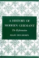 The Reformation (A History of Modern Germany, #1) 0691007950 Book Cover