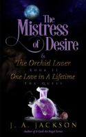 Mistress of Desire & The Orchid Lover  Book II ~ The Quest! 1946010219 Book Cover