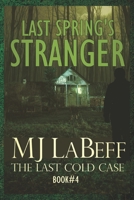 Last Spring's Stranger: The Last Cold Case Book #4 B0BKS5XQKX Book Cover