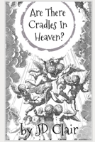 Are There Cradles in Heaven? 1797917978 Book Cover