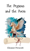 The Pegasus and the Poem 3690741181 Book Cover