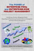 The Power of Enterprise Pmos and Enterprise-Wide Project Management: Introducing a Business Management Model Integrating and Harmonizing Operations Business Management and Project Business Management 0985848413 Book Cover