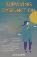 Surviving Dysfunction: It's Not Normal But My Reality 0578767333 Book Cover