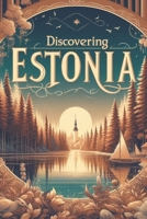 Discovering Estonia (Discovering the world) B0DXKHS8C8 Book Cover