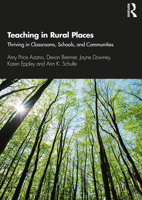 Teaching in Rural Places: Thriving in Classrooms, Schools, and Communities 0367376385 Book Cover