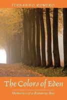 The Colors of Eden: Memories of a Runaway Boy 1478707038 Book Cover