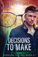 Decisions To Make (Piercing the Veil Book 3) B0C5BDZHVZ Book Cover