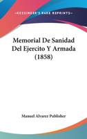 Memorial De Sanidad Del Ejercito Y Armada (1858) 1167731948 Book Cover
