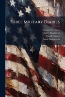Three Military Diaries kept by Groton Soldiers in Different Wars; 1177500086 Book Cover