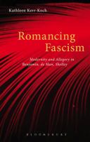 Romancing Fascism: Modernity and Allegory in Benjamin, de Man, Shelley 1628925272 Book Cover