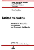 Unitas Ex Auditu: Die Einheit Der Kirche Im Rahmen Der Theologie Karl Barths 3261030461 Book Cover