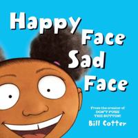 Happy Face / Sad Face: All Kinds of Child Faces! 1492649813 Book Cover