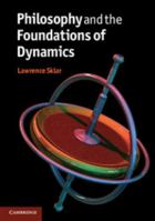 Philosophy and the Foundations of Dynamics 0521716306 Book Cover