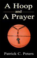 A Hoop and a Prayer 0738819492 Book Cover