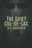 The Quiet Cul-de-sac (Spiraled Under) B0FQJWGZ93 Book Cover
