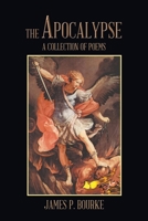 The Apocalypse: A Collection of Poems 1496933869 Book Cover