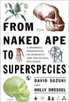 From Naked Ape to Superspecies: Humanity and the Global EcoCrisis 155365031X Book Cover