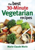 The Best 30-Minute Vegetarian Recipes 0778802663 Book Cover