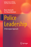 Police Leadership: A Norwegian Approach (Springer Series in Policing) 3031926439 Book Cover