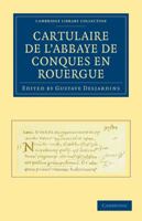 Cartulaire De L'abbaye De Conques En Rouergue (Cambridge Library Collection   History) (French Edition) 1108019846 Book Cover