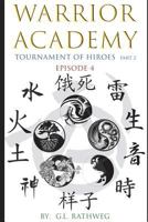 Warrior Academy: A Tournament of Hiroes Part 2 - Episode 4 1717821537 Book Cover