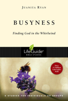 Busyness: Finding God in the Whirlwind 083083107X Book Cover
