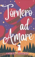 Tornerò ad amare (Italian Edition) B0CMJHKX1X Book Cover