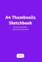 A4 Thumbnails Sketchbook - For comicbook artists and picture book illustrators 0464165164 Book Cover