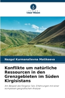 Konflikte um natürliche Ressourcen in den Grenzgebieten im Süden Kirgisistans 6209232574 Book Cover
