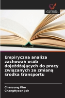 Empiryczna analiza zachowan osób dojezdzajacych do pracy zwiazanych ze zmiana srodka transportu (Polish Edition) 6202467401 Book Cover