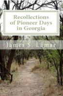 Recollections of Pioneer Days in Georgia: Memoirs record first use of word GOOGLE 0961842288 Book Cover