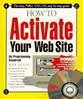 How to Activate Your Web Site 1562765272 Book Cover