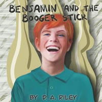 Benjamin and the Booger Stick B0CSD7FYCR Book Cover