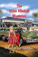 The Miles Mitchell Mysteries: A Private Eye At A Magical Place B0CMF3M9PP Book Cover