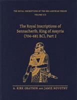 The Royal Inscriptions of Sennacherib, King of Assyria (704-681 Bc), Part 2 1575062429 Book Cover