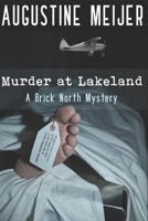 Murder at Lakeland: A Brick North Mystery 1735229113 Book Cover